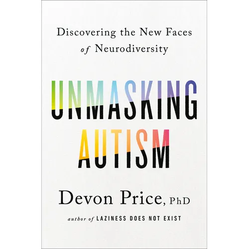 Unmasking Autism by Devon Price, hardcover book cover