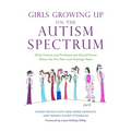 Girls Growing Up on the Autism Spectrum by Shana Nichols, paperback book cover